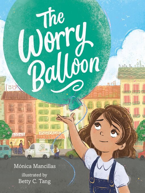 Title details for The Worry Balloon by Mónica Mancillas - Available